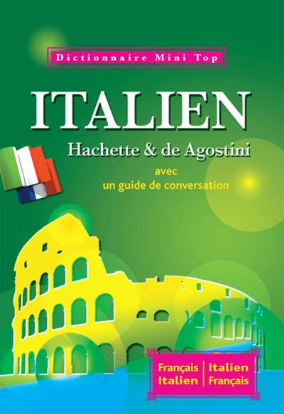Mini-dictionnaire français-italien, italien-français : avec un guide de conversation