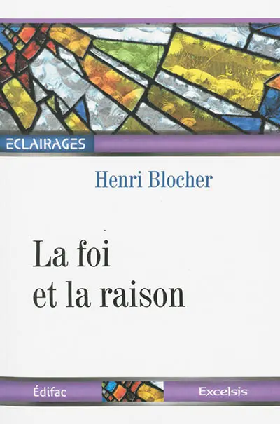 La foi et la raison : apologétique chrétienne
