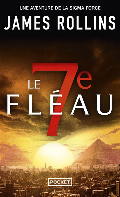 Une aventure de la Sigma Force. Le 7e fléau