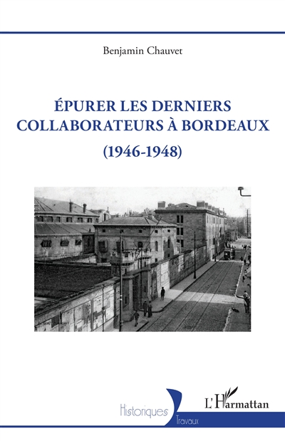 Epurer les derniers collaborateurs à Bordeaux : 1946-1948
