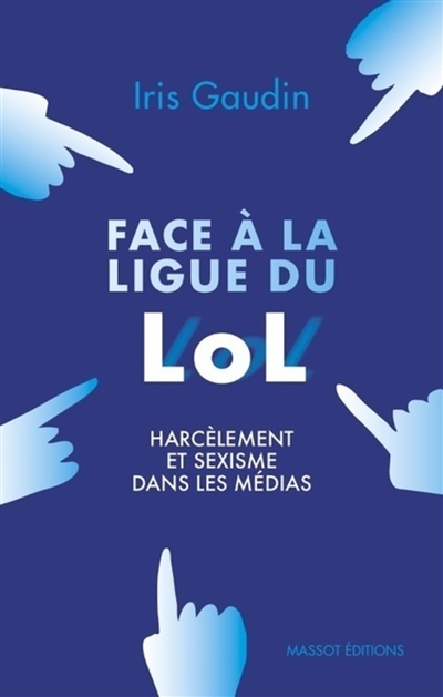 Face à la ligue du LOL : harcèlement et sexisme dans les médias