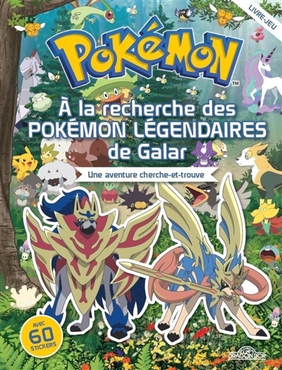 Pokémon : à la recherche des Pokémon légendaires de Galar : une aventure cherche-et-trouve