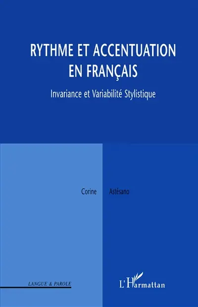 Rythme et accentuation en français : invariance et variabilité stylistique