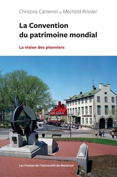 La Convention du patrimoine mondial : la vision des pionniers