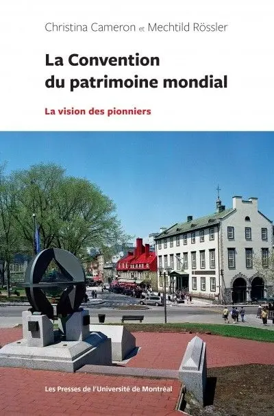 La Convention du patrimoine mondial : la vision des pionniers