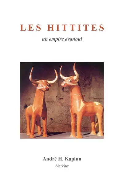 Les Hittites : un empire évanoui