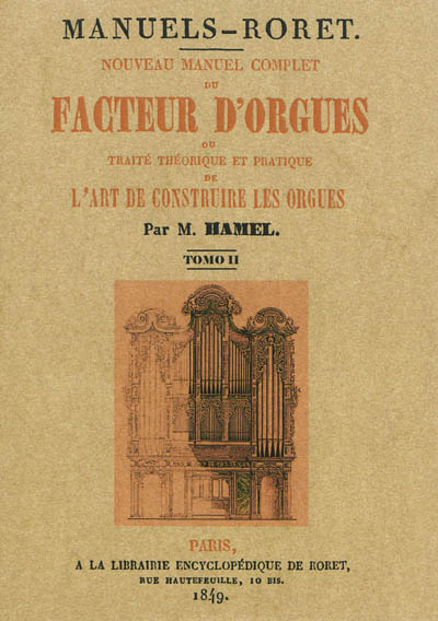 Nouveau manuel complet du facteur d'orgues ou Traité théorique et pratique de l'art de construire les orgues