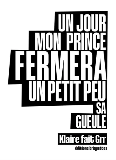Un jour mon prince fermera un petit peu sa gueule