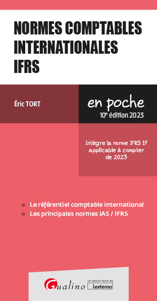 Normes comptables internationales IFRS 2023 : le référentiel comptable international, les principales normes IAS-IFRS