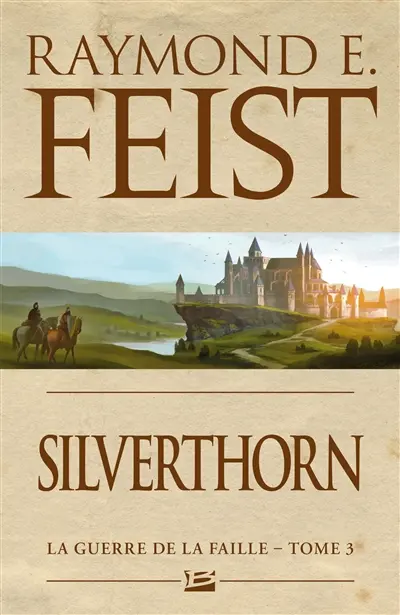 La guerre de la faille. Vol. 3. Silverthorn