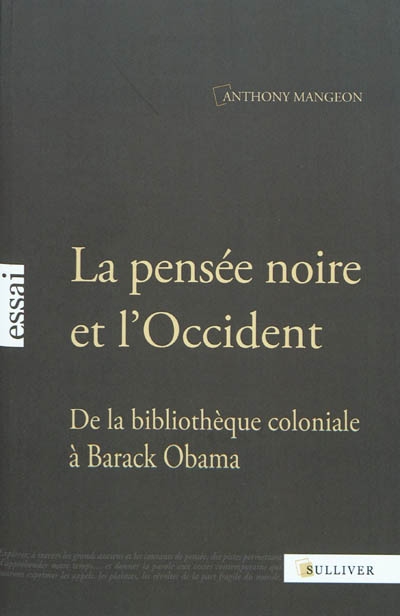 La pensée noire et l'Occident : de la bibliothèque coloniale à Barack Obama