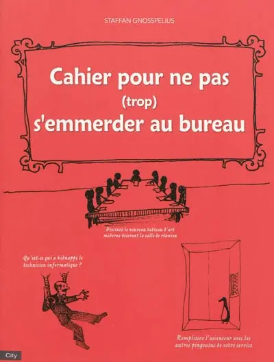 Cahier pour ne pas (trop) s'emmerder au bureau