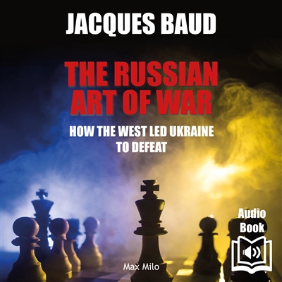 The Russian art of war : how the West led Ukraine to defeat