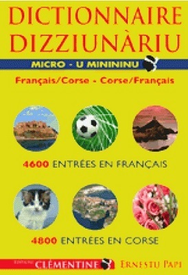 Dictionnaire micro : français-corse, corse-français. Dizziunariu u minininu
