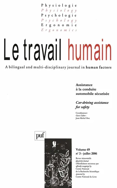 Travail humain (Le), n° 3 (2006). Assistance à la conduite automobile sécurisée. Car-driving assistance for safety