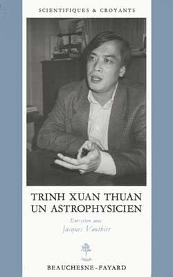 Trinh Xuan Thuan, un astrophysicien : entretien avec Jacques Vauthier
