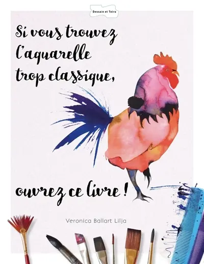 Si vous trouvez l'aquarelle trop classique, ouvrez ce livre !