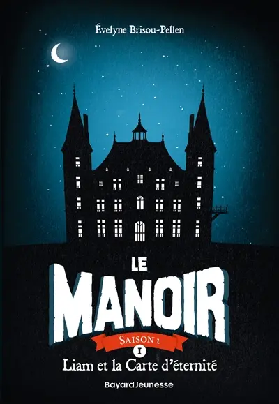 Le manoir : saison 1. Vol. 1. Liam et la carte d'éternité