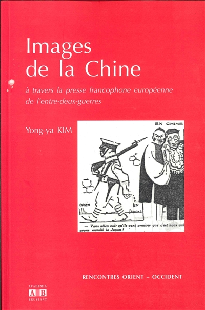 Images de la Chine à travers la presse francophone européenne de l'entre-deux-guerres