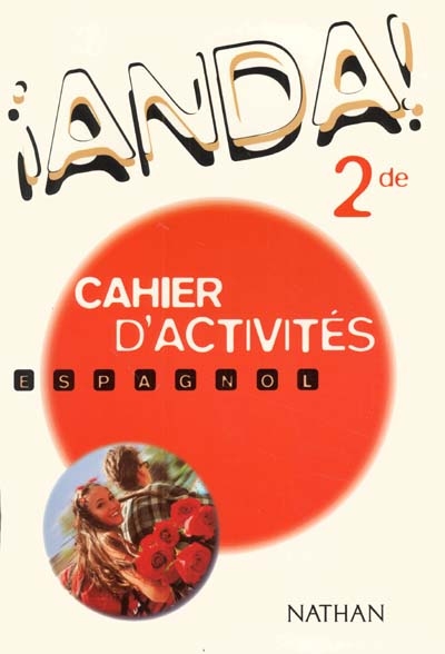 Anda, espagnol 2e : cahier d'activités