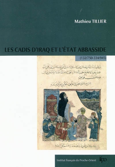 Les cadis d'Iraq et l'Etat abbasside, (132-750, 334-945)