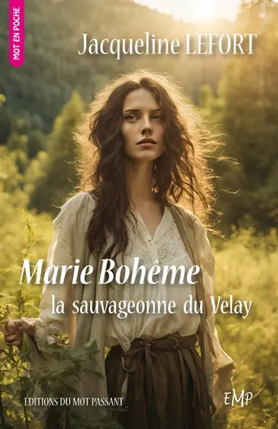 Marie au fil du temps. Vol. 1. Marie bohême, la sauvageonne du Velay