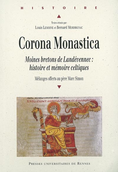 Corona monastica : moines bretons de Landévennec : histoire et mémoire celtiques : mélanges offerts au père Marc Simon