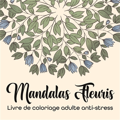 Mandalas Fleuris : Livre de...
