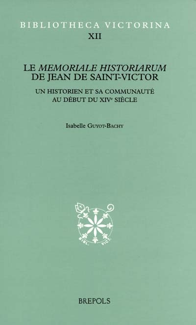 Le Memoriale historiarum de Jean de Saint-Victor : un historien et sa communauté au début du XIVe siècle