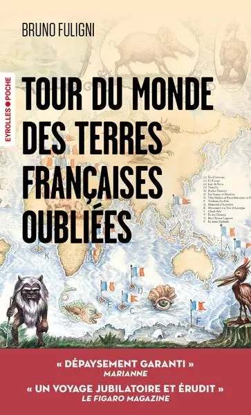 Tour du monde des terres françaises oubliées Tour du monde des terres françaises oubliées