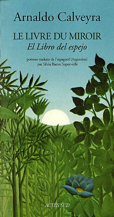 Le livre du miroir. El libro del espejo : poèmes