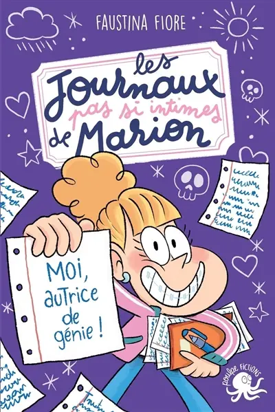 Les journaux pas si intimes de Marion. Moi, autrice de génie !