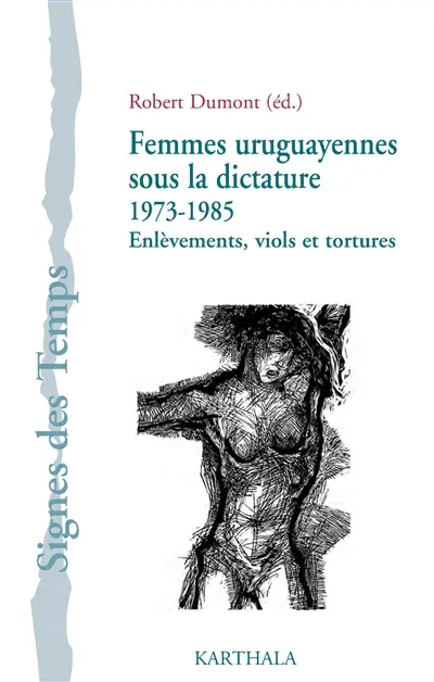 Femmes uruguayennes sous la dictature (1973-1985) : enlèvements, viols et tortures