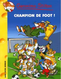 Geronimo Stilton. Vol. 28. Champion de foot !