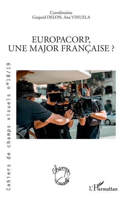 Cahiers de champs visuels, n° 18-19. Europacorp, une major française ?