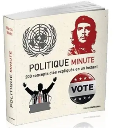 Politique minute : 200 concepts clés expliqués en un instant