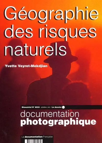 Documentation photographique (La), n° 8023. Géographie des risques naturels : le dossier et les projetables