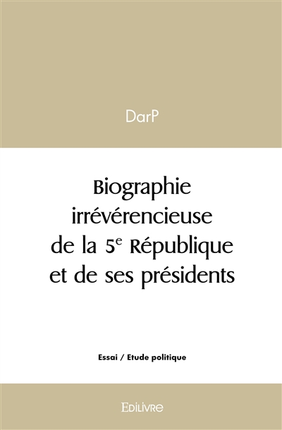 Biographie irrévérencieuse...