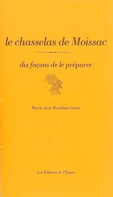 Le chasselas de Moissac : dix façons de le préparer