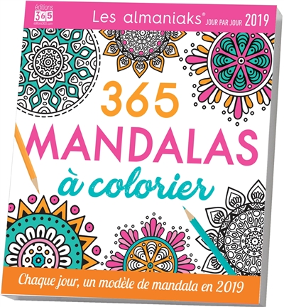365 mandalas à colorier : chaque jour, un modèle de mandala en 2019