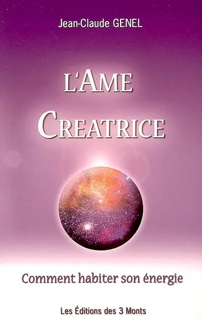 L'âme créatrice : comment habiter son énergie
