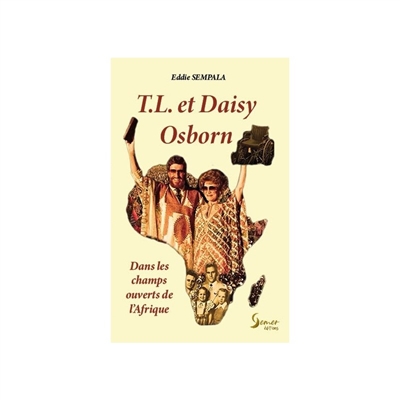 T.L. et Daisy Osborn : dans les champs ouverts de l'Afrique