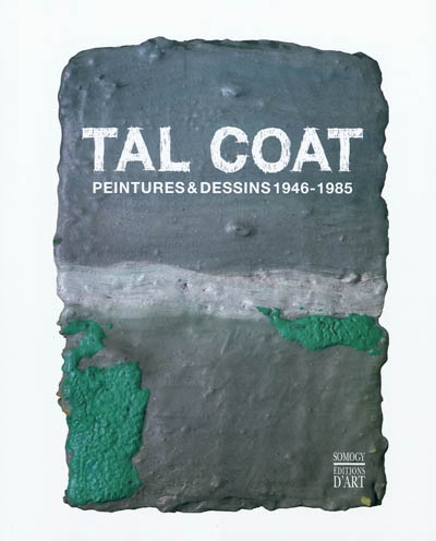 Tal Coat : peintures & dessins 1946-1985 : exposition, Mons, Musée des beaux-arts, du 20 mars au 17 juillet 2011