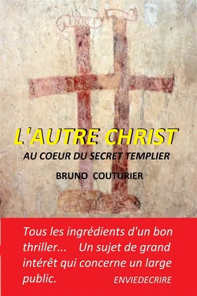 L'Autre Christ : Au coeur du secret templier