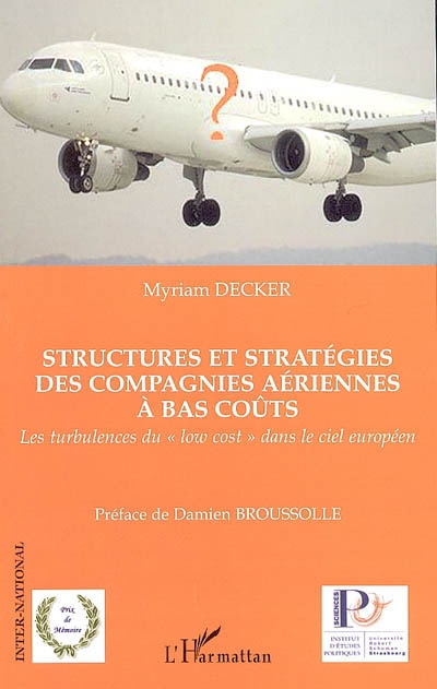 Structures et stratégies des compagnies aériennes à bas coûts : les turbulences du low cost dans le ciel européen