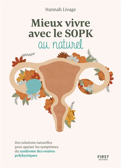Mieux vivre le SOPK au naturel : des solutions naturelles pour apaiser les symptômes du syndrome des ovaires polykystiques