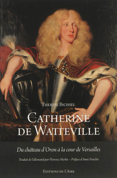 Catherine de Watteville : du château d'Oron à la cour de Versailles