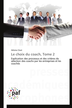 Le choix du coach, Tome 2 : Explication des processus et des critères de sélection des coachs par les entreprises et les coachés