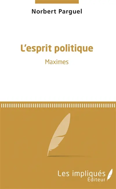 L'esprit politique : maximes