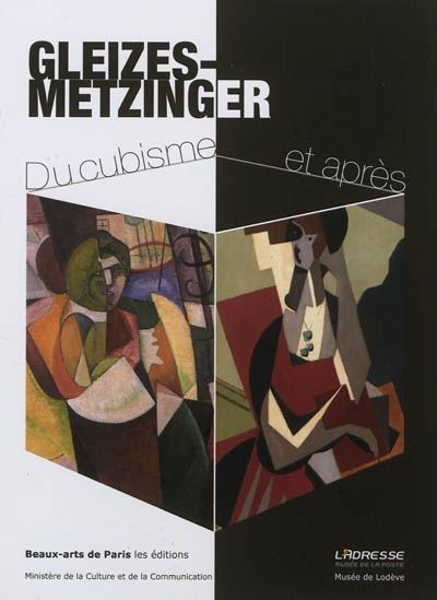 Gleizes-Metzinger : du cubisme et après : exposition, Paris, L'Adresse Musée de la Poste, du 7 mai au 22 septembre 2012